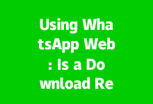 Using WhatsApp Web: Is a Download Required?-WhatsApp web